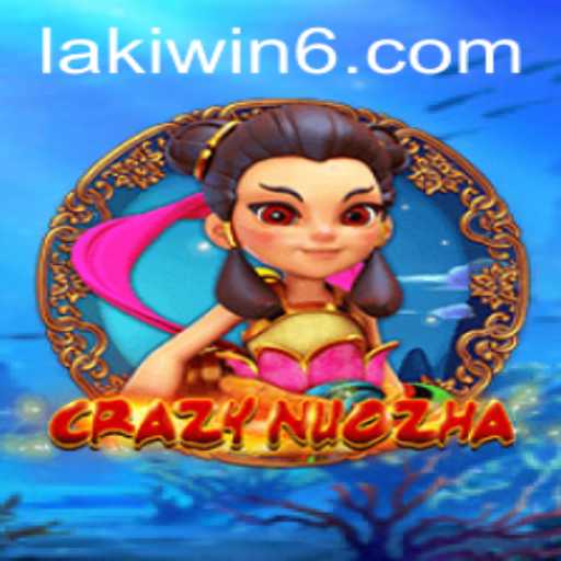 CrazyNuoZha: A Deep Dive into the World of Lakiwin's Latest Phenomenon