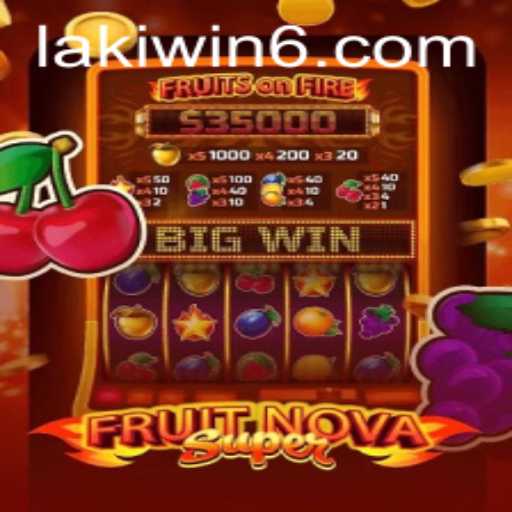 Exploring the Exciting World of FruitNovaSuper with Lakiwin