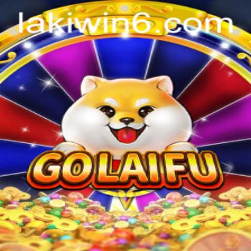 Discover the Thrilling World of GoLaiFu: A Journey with Lakiwin