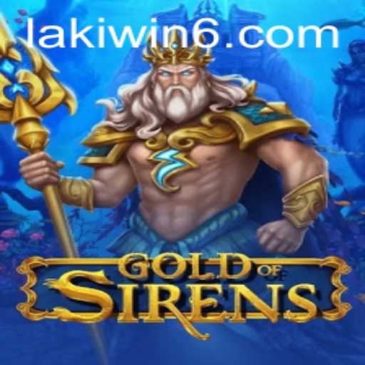 Unveiling the Mysteries of 'GoldofSirens': A New Era of Gaming with Lakiwin