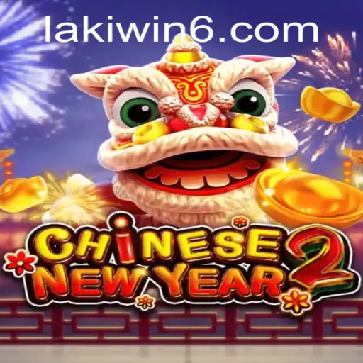 Discover the Thrills of CHINESENEWYEAR2: The Lakiwin Experience