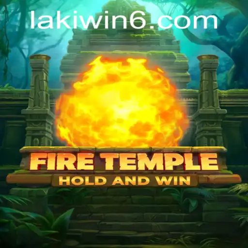 Explore FireTemple: An Immersive Gaming Experience with Lakiwin