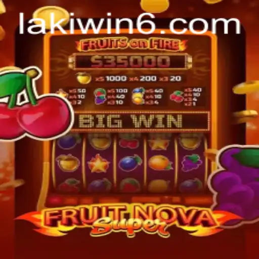 Exploring the Exciting World of FruitNovaSuper with Lakiwin